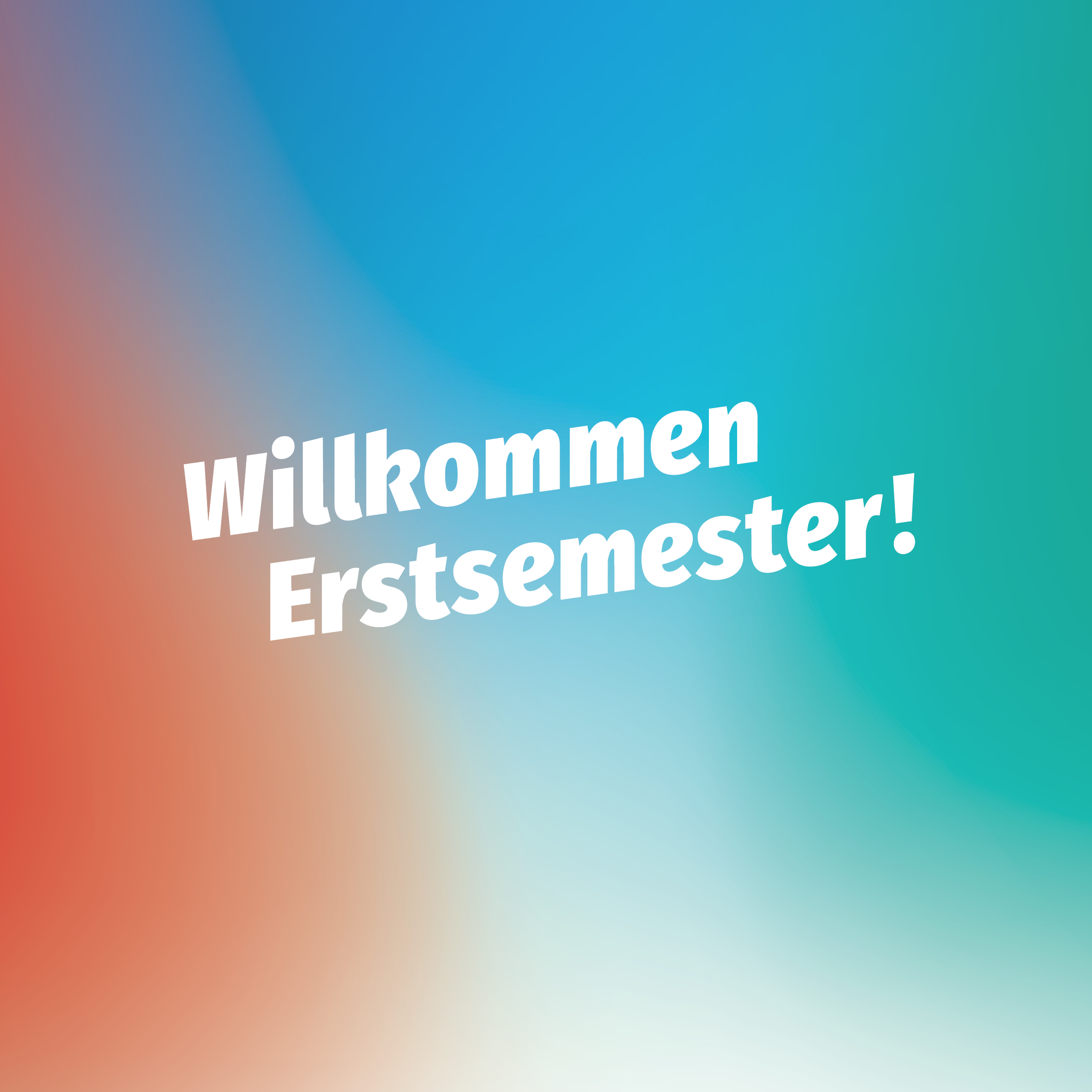 Text "Willkommen Erstsemester!" auf rot-blau-grünem Farbverlauf un