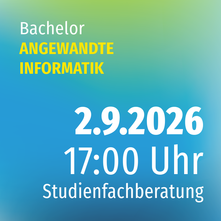 Studienfachberatung ANGEWANDTE INFORMATIK (B.SC.) Studienfachberatung ANGEWANDTE INFORMATIK (B.SC.)