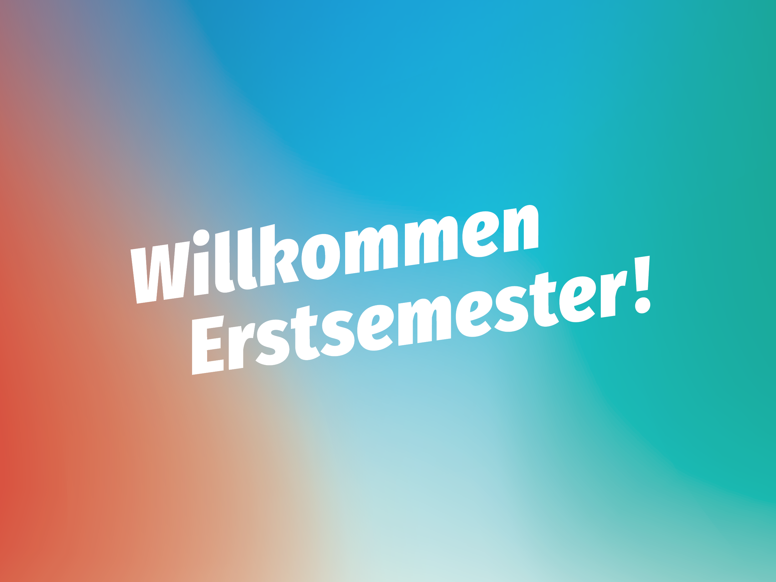 Willkommen Erstsemester! Motiv Semesterstart