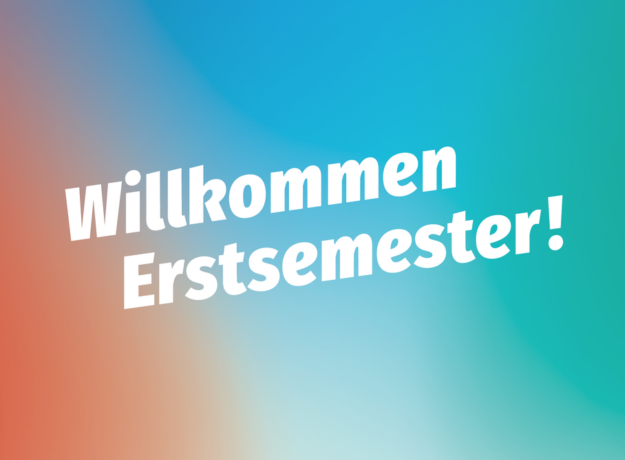 Willkommen Erstsemester Willkommen Erstsemester